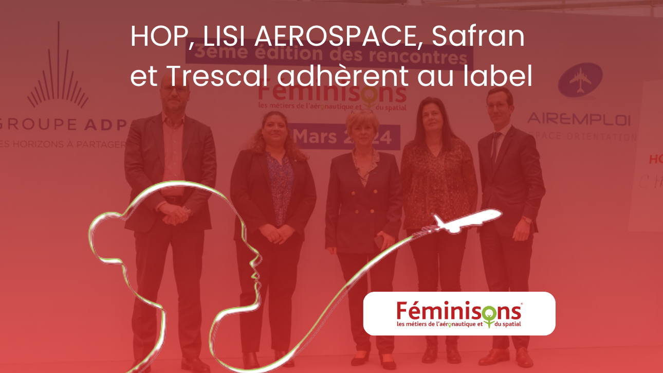 HOP, LISI AEROSPACE, Safran et Trescal adhèrent au label